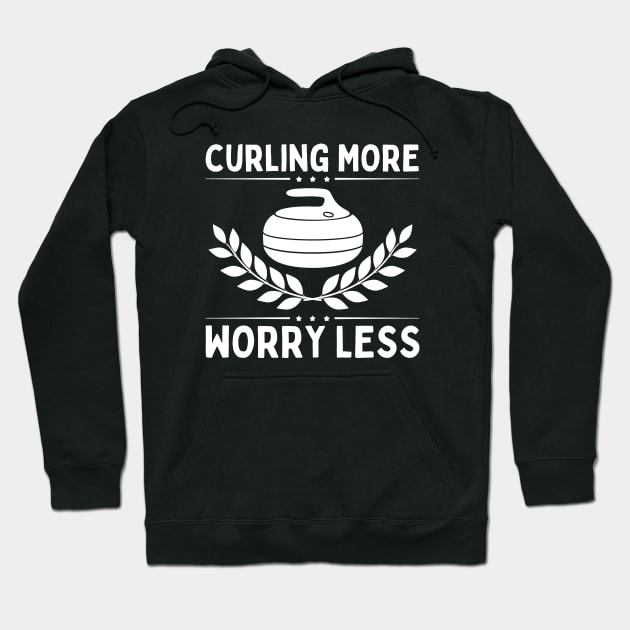 Curling More Worry Less Hoodie by footballomatic